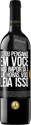 39,95 € Envio grátis | Vinho tinto Edição RED MBE Reserva Estou pensando em você ... Não importa a que horas você leia isso Etiqueta Preta. Etiqueta personalizável Reserva 12 Meses Colheita 2014 Tempranillo