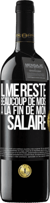 39,95 € Envoi gratuit | Vin rouge Édition RED MBE Réserve Il me reste beaucoup de mois à la fin de mon salaire Étiquette Noire. Étiquette personnalisable Réserve 12 Mois Récolte 2016 Tempranillo
