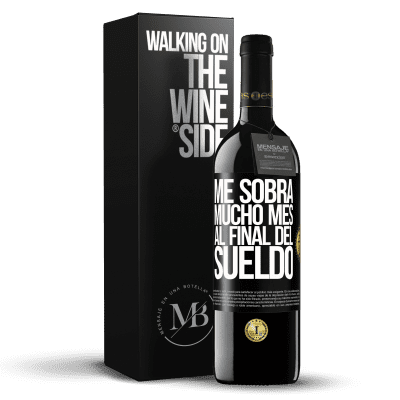 «Me sobra mucho mes al final del sueldo» Edición RED MBE Reserva