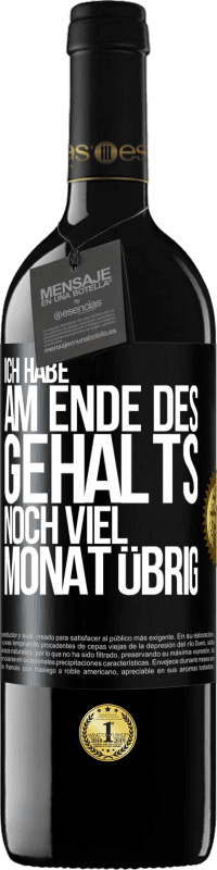 39,95 € Kostenloser Versand | Rotwein RED Ausgabe MBE Reserve Ich habe am Ende des Gehalts noch viel Monat übrig Schwarzes Etikett. Anpassbares Etikett Reserve 12 Monate Ernte 2015 Tempranillo