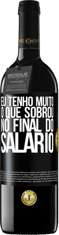 39,95 € Envio grátis | Vinho tinto Edição RED MBE Reserva Eu tenho muito o que sobrou no final do salário Etiqueta Preta. Etiqueta personalizável Reserva 12 Meses Colheita 2016 Tempranillo