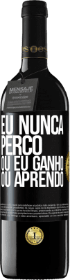 39,95 € Envio grátis | Vinho tinto Edição RED MBE Reserva Eu nunca perco Ou eu ganho ou aprendo Etiqueta Preta. Etiqueta personalizável Reserva 12 Meses Colheita 2016 Tempranillo
