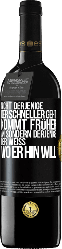 39,95 € Kostenloser Versand | Rotwein RED Ausgabe MBE Reserve Nicht derjenige, der schneller geht, kommt früher an, sondern derjenige, der weiß, wo er hin will Schwarzes Etikett. Anpassbares Etikett Reserve 12 Monate Ernte 2015 Tempranillo