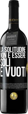 39,95 € Spedizione Gratuita | Vino rosso Edizione RED MBE Riserva La solitudine non è essere soli, è vuoti Etichetta Nera. Etichetta personalizzabile Riserva 12 Mesi Raccogliere 2016 Tempranillo