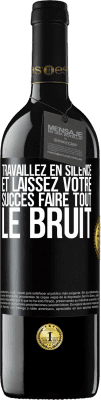 39,95 € Envoi gratuit | Vin rouge Édition RED MBE Réserve Travaillez en silence et laissez votre succès faire tout le bruit Étiquette Noire. Étiquette personnalisable Réserve 12 Mois Récolte 2014 Tempranillo