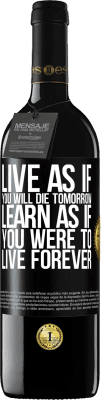 39,95 € Free Shipping | Red Wine RED Edition MBE Reserve Live as if you will die tomorrow. Learn as if you were to live forever Black Label. Customizable label Reserve 12 Months Harvest 2015 Tempranillo