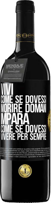 39,95 € Spedizione Gratuita | Vino rosso Edizione RED MBE Riserva Vivi come se dovessi morire domani. Impara come se dovessi vivere per sempre Etichetta Nera. Etichetta personalizzabile Riserva 12 Mesi Raccogliere 2016 Tempranillo