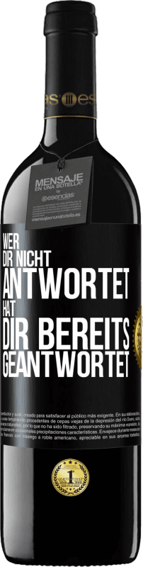 39,95 € Kostenloser Versand | Rotwein RED Ausgabe MBE Reserve Wer dir nicht antwortet, hat dir bereits geantwortet Schwarzes Etikett. Anpassbares Etikett Reserve 12 Monate Ernte 2015 Tempranillo