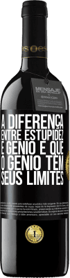 39,95 € Envio grátis | Vinho tinto Edição RED MBE Reserva A diferença entre estupidez e gênio é que o gênio tem seus limites Etiqueta Preta. Etiqueta personalizável Reserva 12 Meses Colheita 2014 Tempranillo