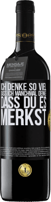 39,95 € Kostenloser Versand | Rotwein RED Ausgabe MBE Reserve Ich denke so viel, dass ich manchmal denke, dass du es merkst Schwarzes Etikett. Anpassbares Etikett Reserve 12 Monate Ernte 2014 Tempranillo