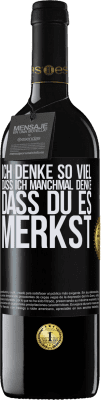 39,95 € Kostenloser Versand | Rotwein RED Ausgabe MBE Reserve Ich denke so viel, dass ich manchmal denke, dass du es merkst Schwarzes Etikett. Anpassbares Etikett Reserve 12 Monate Ernte 2016 Tempranillo