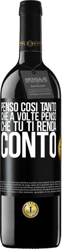39,95 € Spedizione Gratuita | Vino rosso Edizione RED MBE Riserva Penso così tanto che a volte penso che tu ti renda conto Etichetta Nera. Etichetta personalizzabile Riserva 12 Mesi Raccogliere 2016 Tempranillo
