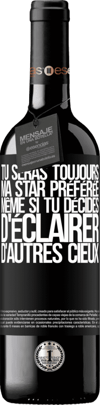 39,95 € Envoi gratuit | Vin rouge Édition RED MBE Réserve Tu seras toujours ma star préférée, même si tu décides d'éclairer d'autres cieux Étiquette Noire. Étiquette personnalisable Réserve 12 Mois Récolte 2015 Tempranillo