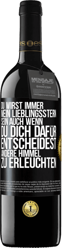 39,95 € Kostenloser Versand | Rotwein RED Ausgabe MBE Reserve Du wirst immer mein Lieblingsstern sein, auch wenn du dich dafür entscheidest, andere Himmel zu erleuchten Schwarzes Etikett. Anpassbares Etikett Reserve 12 Monate Ernte 2015 Tempranillo