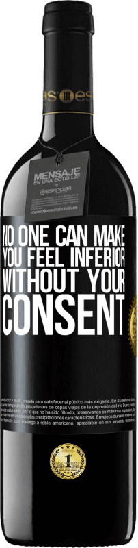 39,95 € 免费送货 | 红酒 RED版 MBE 预订 未经您的同意，没有人会让您自卑 黑标. 可自定义的标签 预订 12 个月 收成 2016 Tempranillo