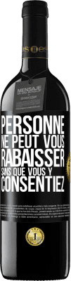 39,95 € Envoi gratuit | Vin rouge Édition RED MBE Réserve Personne ne peut vous rabaisser sans que vous y consentiez Étiquette Noire. Étiquette personnalisable Réserve 12 Mois Récolte 2016 Tempranillo