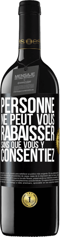 39,95 € Envoi gratuit | Vin rouge Édition RED MBE Réserve Personne ne peut vous rabaisser sans que vous y consentiez Étiquette Noire. Étiquette personnalisable Réserve 12 Mois Récolte 2015 Tempranillo