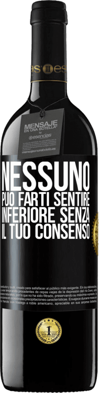 39,95 € Spedizione Gratuita | Vino rosso Edizione RED MBE Riserva Nessuno può farti sentire inferiore senza il tuo consenso Etichetta Nera. Etichetta personalizzabile Riserva 12 Mesi Raccogliere 2016 Tempranillo