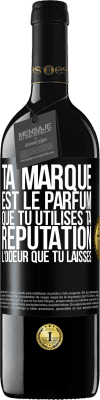 39,95 € Envoi gratuit | Vin rouge Édition RED MBE Réserve Ta marque est le parfum que tu utilises. Ta réputation l'odeur que tu laisses Étiquette Noire. Étiquette personnalisable Réserve 12 Mois Récolte 2015 Tempranillo