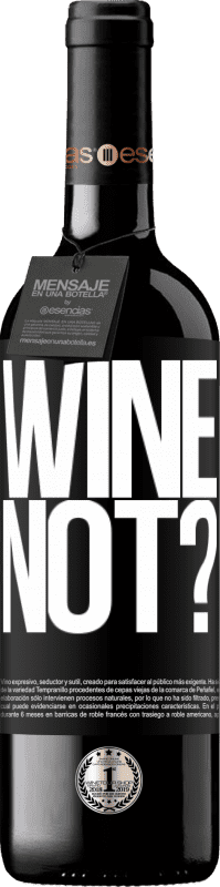 39,95 € Envoi gratuit | Vin rouge Édition RED MBE Réserve Wine not? Étiquette Noire. Étiquette personnalisable Réserve 12 Mois Récolte 2014 Tempranillo