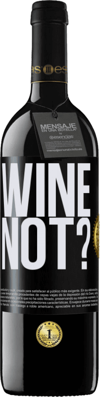 39,95 € Kostenloser Versand | Rotwein RED Ausgabe MBE Reserve Wine not? Schwarzes Etikett. Anpassbares Etikett Reserve 12 Monate Ernte 2015 Tempranillo