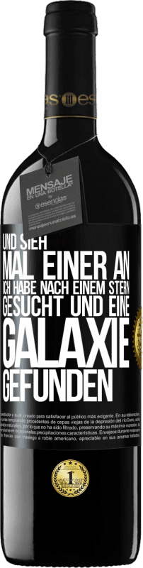 39,95 € Kostenloser Versand | Rotwein RED Ausgabe MBE Reserve Und sieh mal einer an, ich habe nach einem Stern gesucht und eine Galaxie gefunden Schwarzes Etikett. Anpassbares Etikett Reserve 12 Monate Ernte 2015 Tempranillo