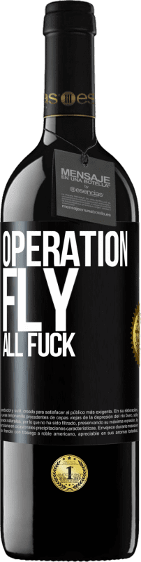39,95 € Free Shipping | Red Wine RED Edition MBE Reserve Operation fly ... all fuck Black Label. Customizable label Reserve 12 Months Harvest 2014 Tempranillo