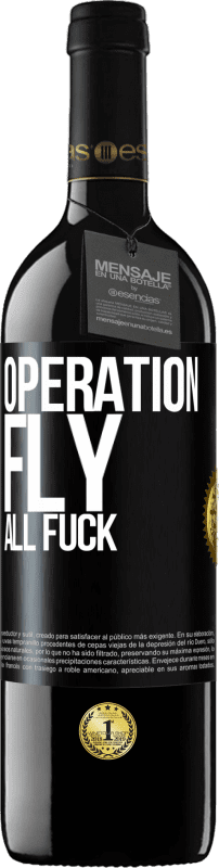 39,95 € Free Shipping | Red Wine RED Edition MBE Reserve Operation fly ... all fuck Black Label. Customizable label Reserve 12 Months Harvest 2015 Tempranillo