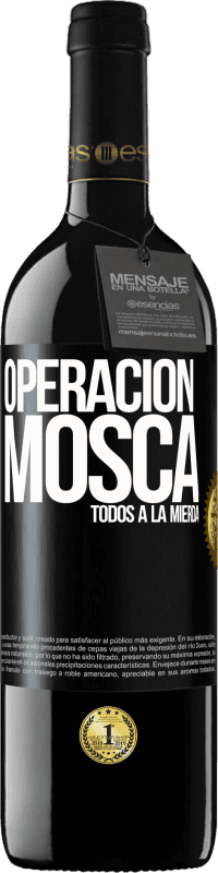 39,95 € Envío gratis | Vino Tinto Edición RED MBE Reserva Operación mosca … todos a la mierda Etiqueta Negra. Etiqueta personalizable Reserva 12 Meses Cosecha 2015 Tempranillo