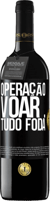 39,95 € Envio grátis | Vinho tinto Edição RED MBE Reserva Operação voar ... tudo foda Etiqueta Preta. Etiqueta personalizável Reserva 12 Meses Colheita 2015 Tempranillo