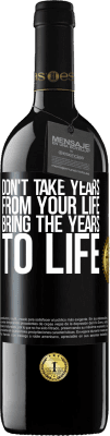 39,95 € Free Shipping | Red Wine RED Edition MBE Reserve Don't take years from your life, bring the years to life Black Label. Customizable label Reserve 12 Months Harvest 2016 Tempranillo