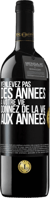 39,95 € Envoi gratuit | Vin rouge Édition RED MBE Réserve N'enlevez pas des années à votre vie, donnez de la vie aux années Étiquette Noire. Étiquette personnalisable Réserve 12 Mois Récolte 2015 Tempranillo