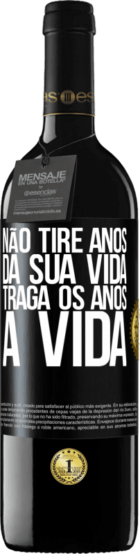 39,95 € Envio grátis | Vinho tinto Edição RED MBE Reserva Não tire anos da sua vida, traga os anos à vida Etiqueta Preta. Etiqueta personalizável Reserva 12 Meses Colheita 2015 Tempranillo