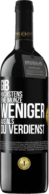 39,95 € Kostenloser Versand | Rotwein RED Ausgabe MBE Reserve Gib höchstens eine Münze weniger aus als du verdienst Schwarzes Etikett. Anpassbares Etikett Reserve 12 Monate Ernte 2015 Tempranillo