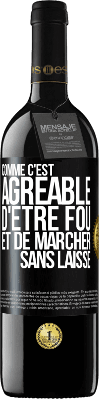 39,95 € Envoi gratuit | Vin rouge Édition RED MBE Réserve Comme c'est agréable d'être fou et de marcher sans laisse Étiquette Noire. Étiquette personnalisable Réserve 12 Mois Récolte 2015 Tempranillo