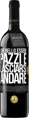 39,95 € Spedizione Gratuita | Vino rosso Edizione RED MBE Riserva Che bello essere pazzi e lasciarsi andare Etichetta Nera. Etichetta personalizzabile Riserva 12 Mesi Raccogliere 2014 Tempranillo