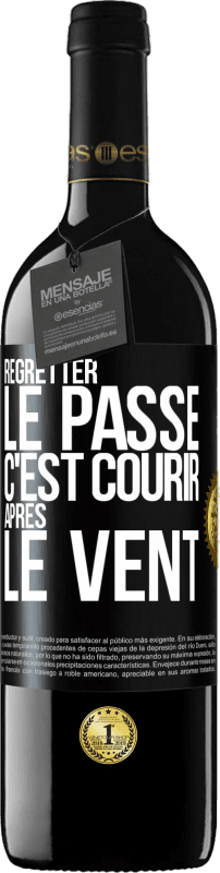 39,95 € Envoi gratuit | Vin rouge Édition RED MBE Réserve Regretter le passé c'est courir après le vent Étiquette Noire. Étiquette personnalisable Réserve 12 Mois Récolte 2016 Tempranillo