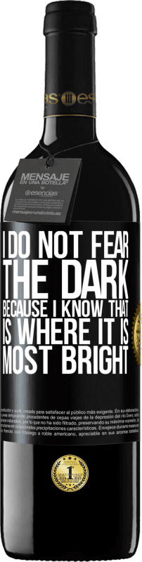 39,95 € Free Shipping | Red Wine RED Edition MBE Reserve I do not fear the dark, because I know that is where it is most bright Black Label. Customizable label Reserve 12 Months Harvest 2015 Tempranillo