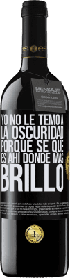 39,95 € Envío gratis | Vino Tinto Edición RED MBE Reserva Yo no le temo a la oscuridad, porque sé que es ahí donde más brillo Etiqueta Negra. Etiqueta personalizable Reserva 12 Meses Cosecha 2015 Tempranillo