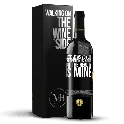 «Judge me as you like. The opinion is yours, but the reality is mine» RED Edition MBE Reserve