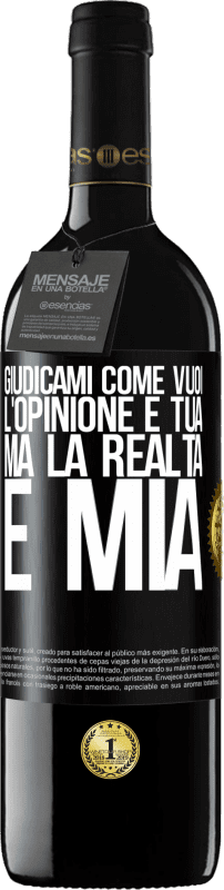 39,95 € Spedizione Gratuita | Vino rosso Edizione RED MBE Riserva Giudicami come vuoi. L'opinione è tua, ma la realtà è mia Etichetta Nera. Etichetta personalizzabile Riserva 12 Mesi Raccogliere 2015 Tempranillo