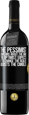 39,95 € Free Shipping | Red Wine RED Edition MBE Reserve The pessimist complains about the wind The optimist expects it to change The realist adjusts the candles Black Label. Customizable label Reserve 12 Months Harvest 2016 Tempranillo