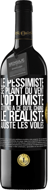 39,95 € Envoi gratuit | Vin rouge Édition RED MBE Réserve Le pessimiste se plaint du vent, l'optimiste attend à ce qu'il change, le réaliste ajuste les voiles Étiquette Noire. Étiquette personnalisable Réserve 12 Mois Récolte 2015 Tempranillo