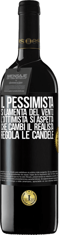 39,95 € Spedizione Gratuita | Vino rosso Edizione RED MBE Riserva Il pessimista si lamenta del vento l'ottimista si aspetta che cambi il realista regola le candele Etichetta Nera. Etichetta personalizzabile Riserva 12 Mesi Raccogliere 2015 Tempranillo