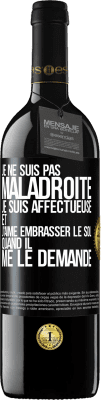 39,95 € Envoi gratuit | Vin rouge Édition RED MBE Réserve Je ne suis pas maladroite, je suis affectueuse et j'aime embrasser le sol quand il me le demande Étiquette Noire. Étiquette personnalisable Réserve 12 Mois Récolte 2014 Tempranillo