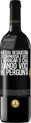 39,95 € Envio grátis | Vinho tinto Edição RED MBE Reserva Não sou desajeitada, sou carinhosa e gosto de abraçar o chão quando você me pergunta Etiqueta Preta. Etiqueta personalizável Reserva 12 Meses Colheita 2015 Tempranillo