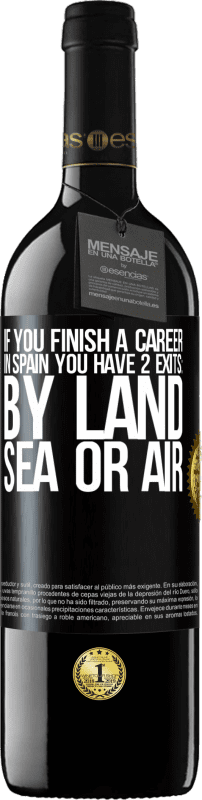 39,95 € Free Shipping | Red Wine RED Edition MBE Reserve If you finish a race in Spain you have 3 starts: by land, sea or air Black Label. Customizable label Reserve 12 Months Harvest 2014 Tempranillo