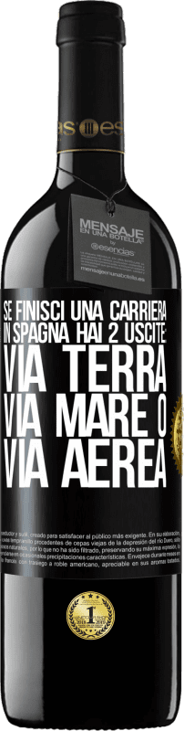 39,95 € Spedizione Gratuita | Vino rosso Edizione RED MBE Riserva Se finisci una gara in Spagna hai 3 partenze: via terra, via mare o via aerea Etichetta Nera. Etichetta personalizzabile Riserva 12 Mesi Raccogliere 2015 Tempranillo