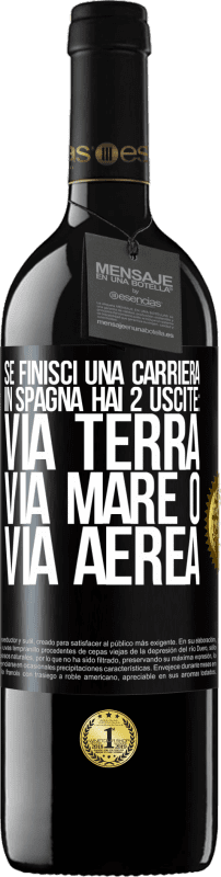 39,95 € Spedizione Gratuita | Vino rosso Edizione RED MBE Riserva Se finisci una gara in Spagna hai 3 partenze: via terra, via mare o via aerea Etichetta Nera. Etichetta personalizzabile Riserva 12 Mesi Raccogliere 2016 Tempranillo