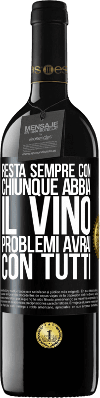 39,95 € Spedizione Gratuita | Vino rosso Edizione RED MBE Riserva Resta sempre con chiunque abbia il vino. Problemi avrai con tutti Etichetta Nera. Etichetta personalizzabile Riserva 12 Mesi Raccogliere 2015 Tempranillo